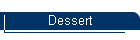 Dessert